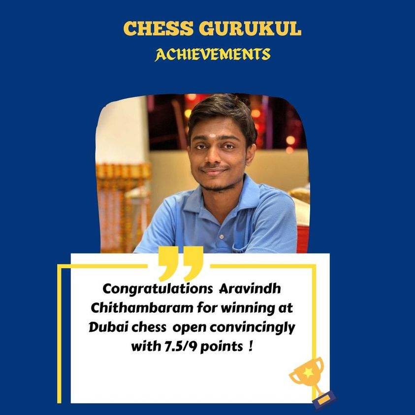 Congratulations Aravindh Chithambaram for winning Dubai chess open -  Chessgurukul